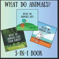 What Do Animals? 3-In-1 Book