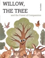 Willow, the Tree and the Compassionate Forest