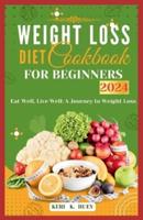 Weight Loss Diet Cookbook for Beginners 2024