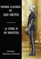 Memoria Illustrata Del Caso Dreyfus. La Storia Di Un´ingiustizia