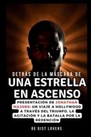 Detrás De La Máscara De Una Estrella En Ascenso