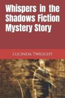 Whispers in the Shadows Fiction Mystery Sory