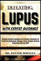 Defeating Lupus With Expert Guidance