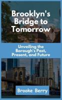 Brooklyn's Bridge to Tomorrow