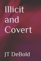 Illicit and Covert