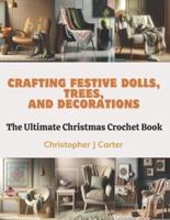 Crafting Festive Dolls, Trees, and Decorations