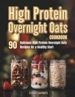 High Protein Overnight Oats Cookbook