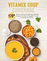 Vitamix Soup Cookbook