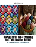 Unraveling the Art of Catherine Wheel and Bavarian Crochet