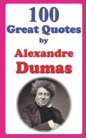 100 Great Quotes by Alexandre Dumas