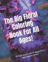 The Big Floral Coloring Book for All Ages