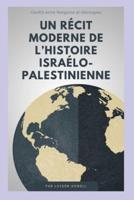 Un Récit Moderne De L'histoire Israélo-Palestinienne