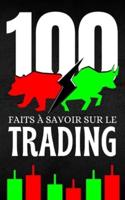 100 Faits À Savoir Sur Le Trading