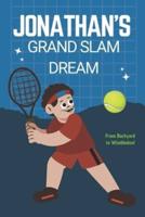 Jonathan's Grand Slam Dream