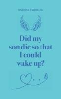 Did My Son Die So That I Could Wake Up?