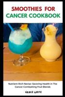 Smoothies for Cancer Cookbook