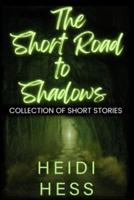 The Short Road to Shadows