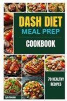 DASH Diet Meal Prep Cookbook