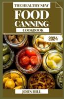 The Healthy New Food Canning Cookbook