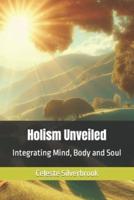 Holism Unveiled