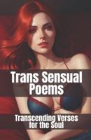Trans Sensual Poems