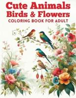 Cute Animals, Birds & Flowers Coloring Book for Adult