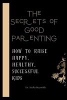 The Secrets Of Good Parenting