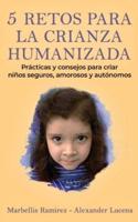 5 Retos Para La Crianza Humanizada