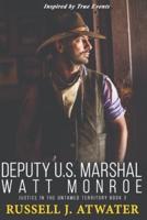 Deputy U.S. Marshal Watt Monroe
