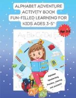 Alphabet Adventure Activity Book Fun-Filled Learning For Kids Ages 3-5