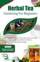 Herbal Tea Gardening for Beginners