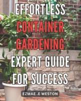 Effortless Container Gardening