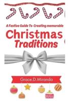 A Festive Guide To Creating Memorable Christmas Traditions