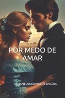 Por Medo De Amar