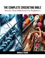 The Complete Crocheting Bible