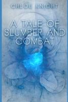 A Tale of Slumber and Combat