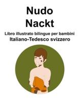 Italiano-Tedesco Svizzero Nudo / Nackt Libro Illustrato Bilingue Per Bambini