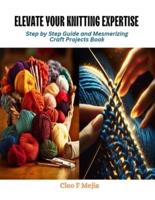 Elevate Your Knitting Expertise
