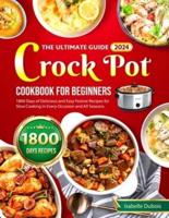 The Ultimate Guide 2024 Crock Pot Cookbook for Beginners