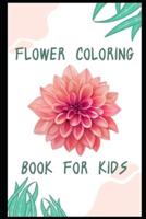 Best Flower Coloring Book for Kids and for All - Perfect for Relaxation and Fun!