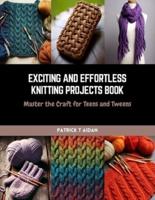 Exciting and Effortless Knitting Projects Book
