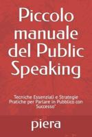 Piccolo Manuale Del Public Speaking