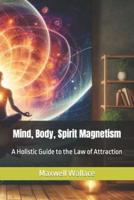 Mind, Body, Spirit Magnetism
