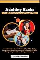 Adulting Hacks for Christian Teens and Young Adults