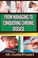 From Managing to Conquering Chronic Disease