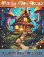 Fantasy Fairy Houses Coloring Book for Adults
