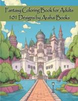 Fantasy Coloring Book for Adults 101 Designs by Arahai Books