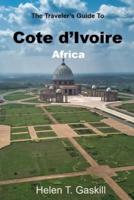 The Traveler's Guide to Cote d'Ivoire, Africa