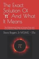 The Exact Solution Of Pi And What It Means