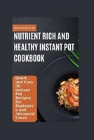 Nutrient Rich and Healthy Instant Pot Cookbook